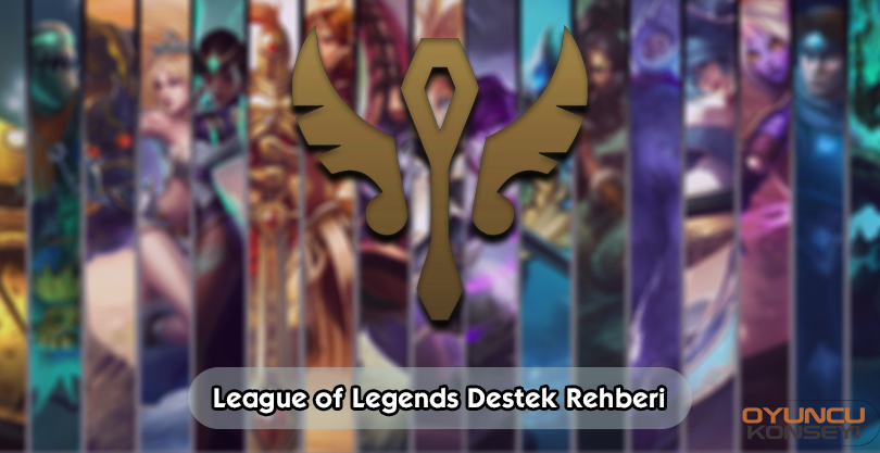 League of Legends Destek Rehberi