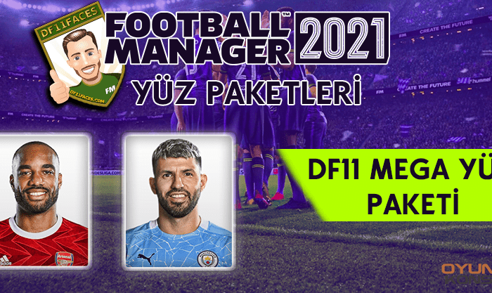 FM21 DF11 Mega Yüz Paketi