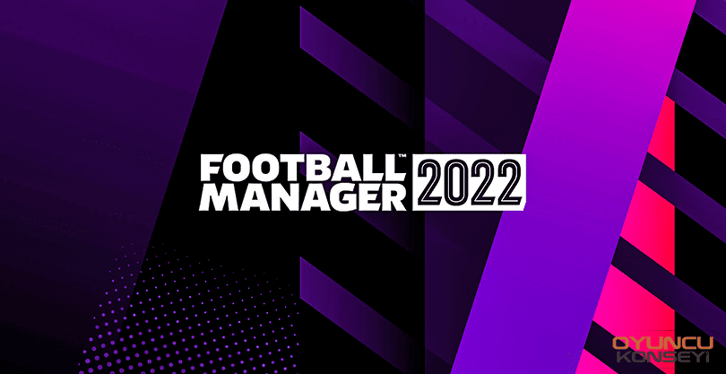 Football Manager 2022 Çıkış Tarihi Açıklandı!