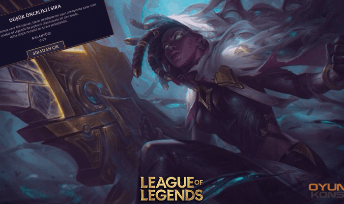 LOL Düşük Öncelikli Sıra Nasıl Geçer?