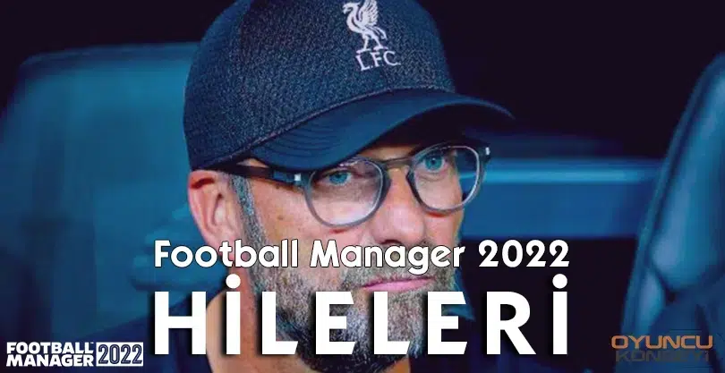 Football Manager 2022 Hileleri