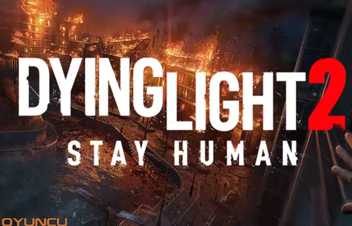 Dying Light 2 İlk Gün Güncellemesi 1000 Hatayı Çözecek