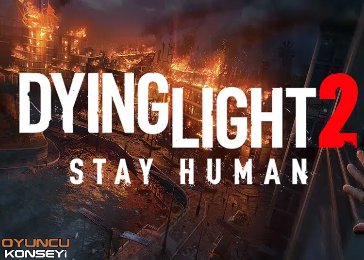Dying Light 2 İlk Gün Güncellemesi 1000 Hatayı Çözecek