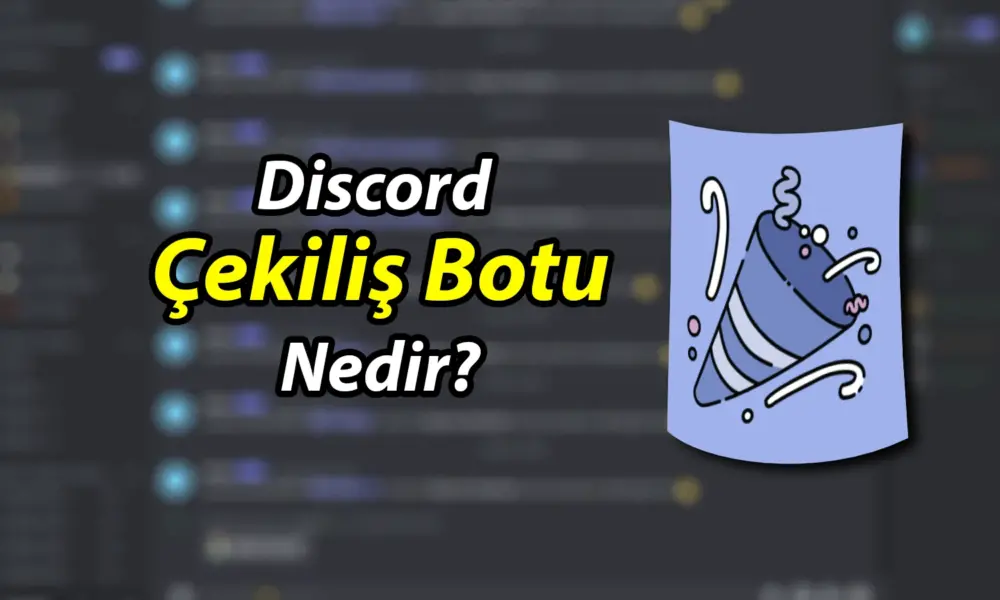 Discord Çekiliş Botu Nedir? Nasıl Kullanılır?