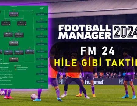FM 2024 Hile Gibi Taktik