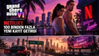 GTA 6 Extended Look Netflix’e 100 Binden Fazla Yeni Abone Getirdi!