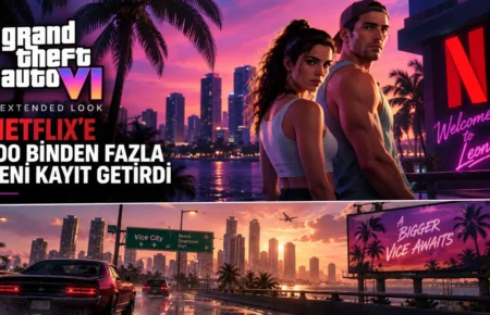 GTA 6 Extended Look Netflix’e 100 Binden Fazla Yeni Abone Getirdi!
