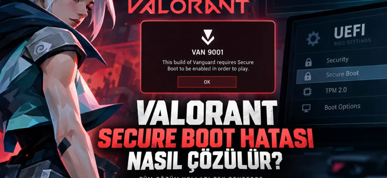 Valorant Secure Boot Hatası Nasıl Çözülür?