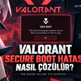 Valorant Secure Boot Hatası Nasıl Çözülür?